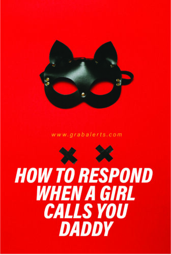 how-do-i-react-when-a-girl-calls-you-daddy-10-simple-tips-2023